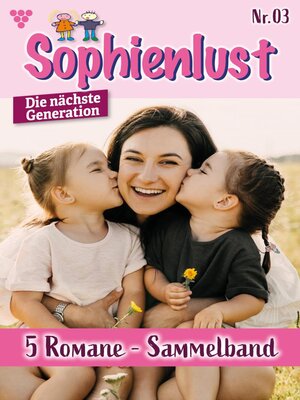 cover image of Sophienlust--Die nächste Generation – Sammelband 3 – Familienroman